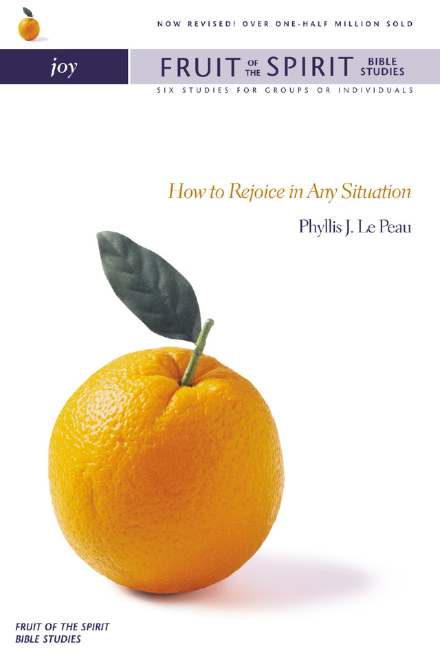 Joy: How to Rejoice in Any Situation (Fruit of the Spirit Bible Studies) book cover by Phyllis J. LePeau
