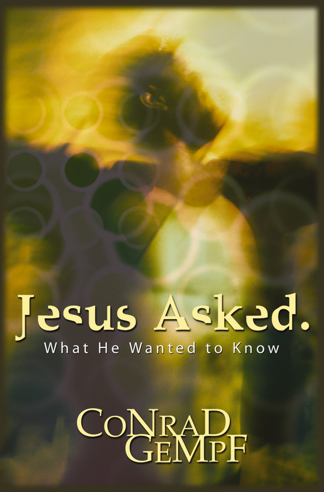 Jesus Asked.: What He Wanted to Know book cover by Conrad Gempf