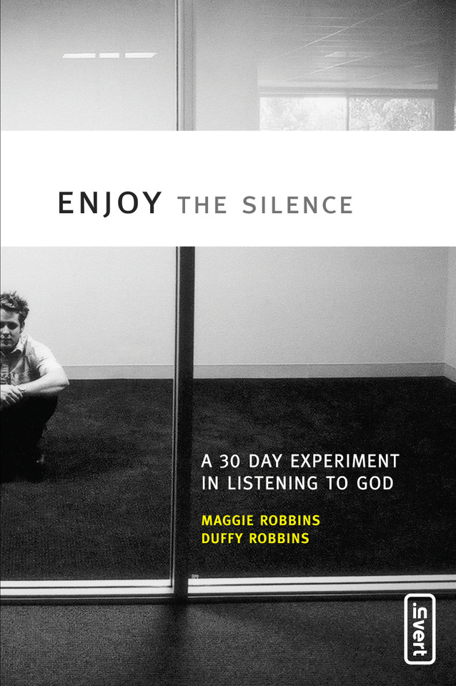 Enjoy the Silence: A 30-Day Experiment in Listening to God (invert) book cover by Maggie Robbins, Duffy Robbins