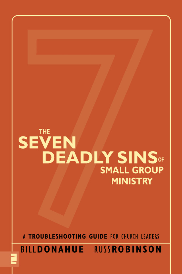 The Seven Deadly Sins of Small Group Ministry: A Troubleshooting Guide for Church Leaders book cover by Bill Donahue, Russ G. Robinson