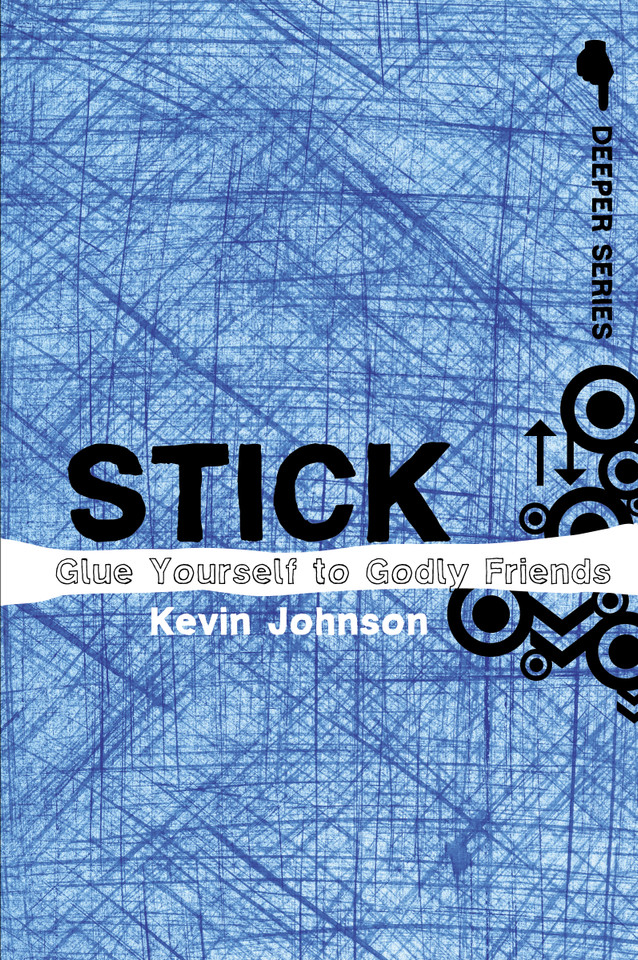 Stick: Glue Yourself to Godly Friends (Deeper Series) book cover by Kevin Johnson