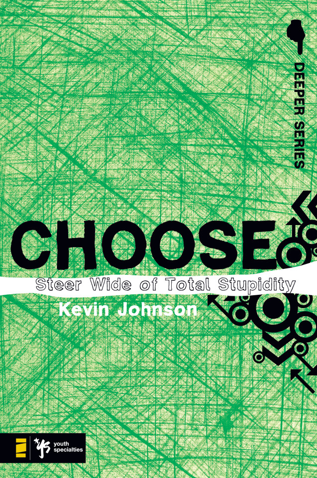 Choose: Steer Wide of Total Stupidity (Deeper Series) book cover by Kevin Johnson