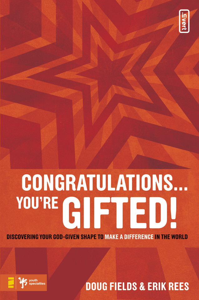 Congratulations … You're Gifted!: Discovering Your God-Given Shape to Make a Difference in the World (invert) book cover by Doug Fields, Erik Rees