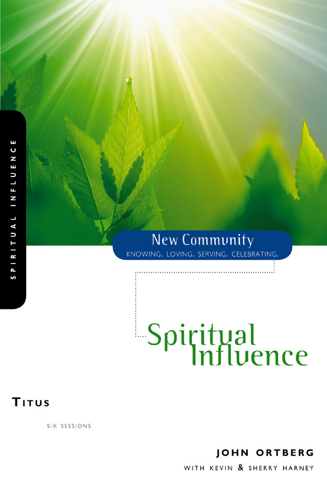Titus: Spiritual Influence (New Community Bible Study Series) book cover by John Ortberg