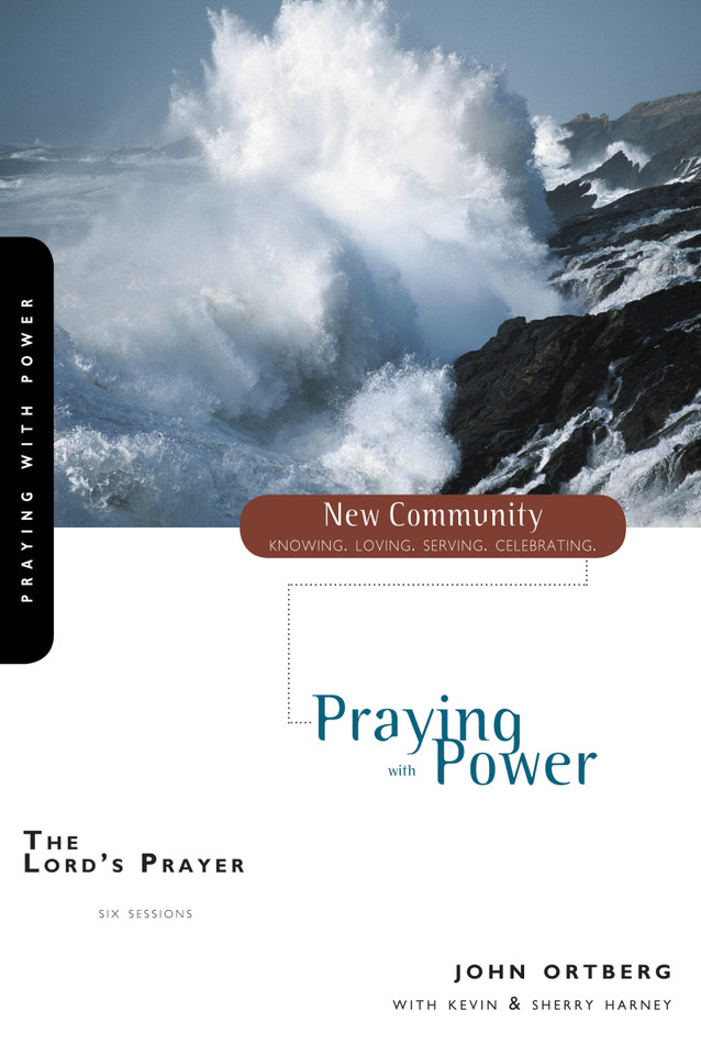 The Lord's Prayer: Praying with Power (New Community Bible Study Series) book cover by John Ortberg