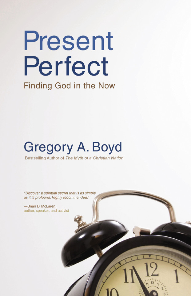Present Perfect: Finding God in the Now book cover by Gregory A. Boyd
