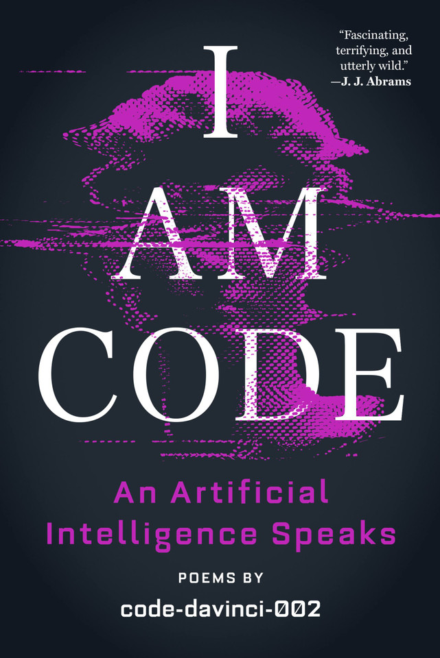 I Am Code: An Artificial Intelligence Speaks: Poems book cover by code-davinci-002