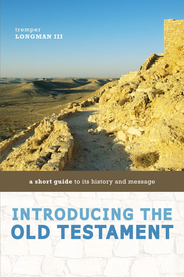 Introducing the Old Testament: A Short Guide to Its History and Message book cover by Tremper Longman III