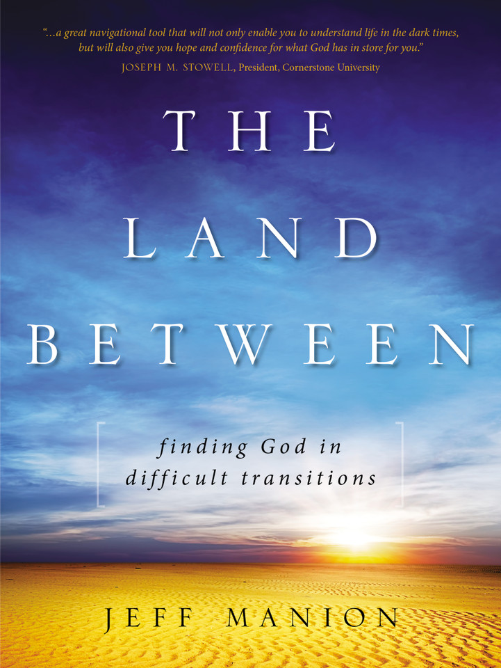 The Land Between: Finding God in Difficult Transitions book cover by Jeff Manion