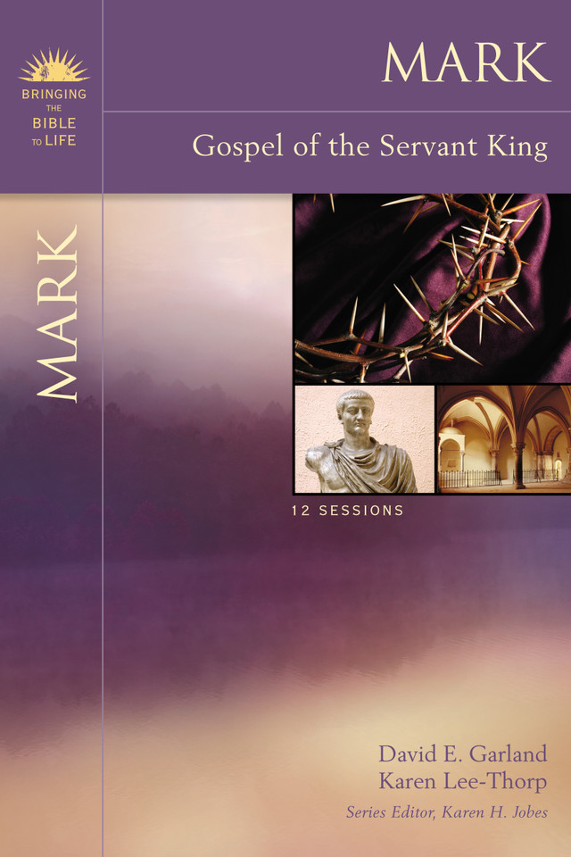 Mark: Gospel of the Servant King (Bringing the Bible to Life) book cover by David E. Garland, Karen Lee-Thorp