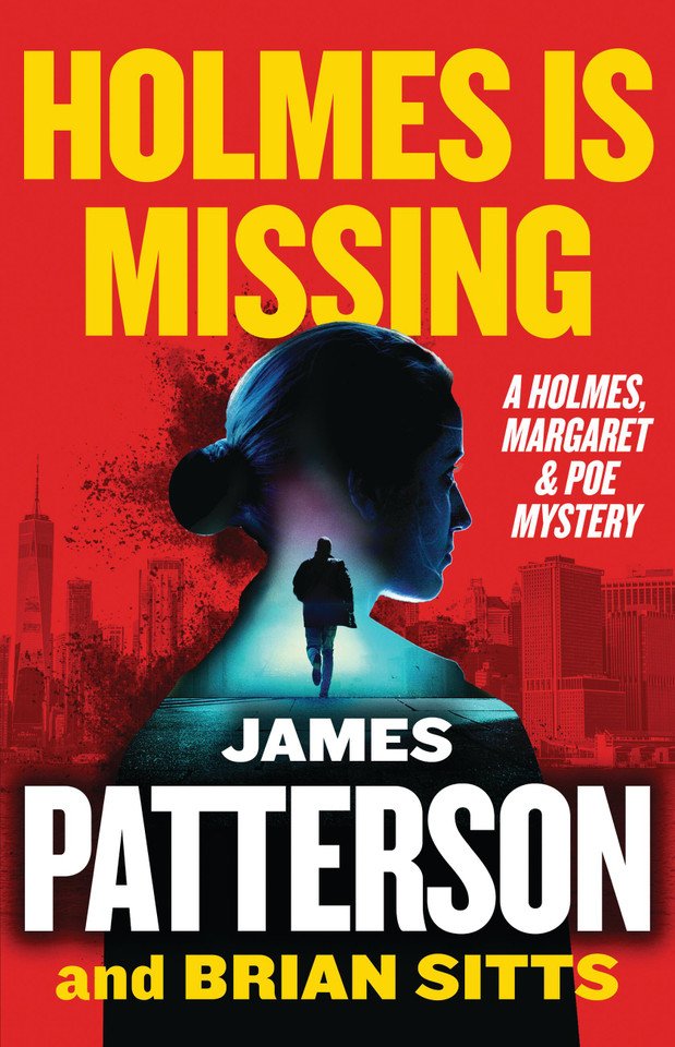 Holmes Is Missing: A Holmes, Margaret & Poe Mystery (Holmes, Margaret & Poe) book cover by James Patterson, Brian Sitts