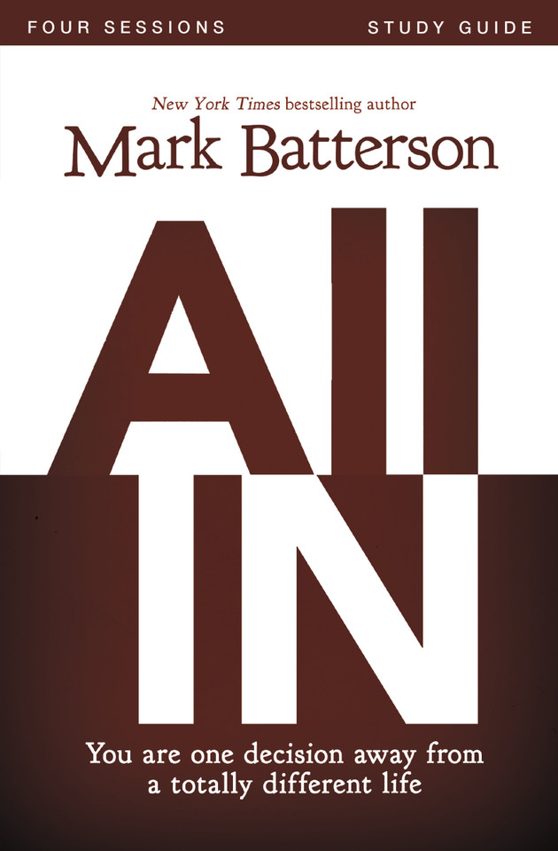 All In Bible Study Guide: You Are One Decision Away From a Totally Different Life book cover by Mark Batterson, Kevin & Sherry Harney
