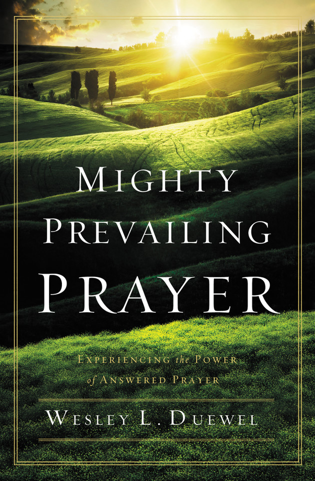 Mighty Prevailing Prayer: Experiencing the Power of Answered Prayer book cover by Wesley L. Duewel