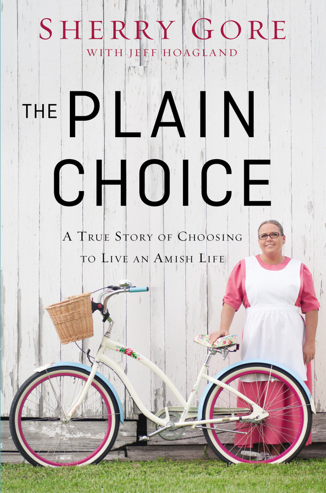 The Plain Choice: A True Story of Choosing to Live an Amish Life book cover by Sherry Gore