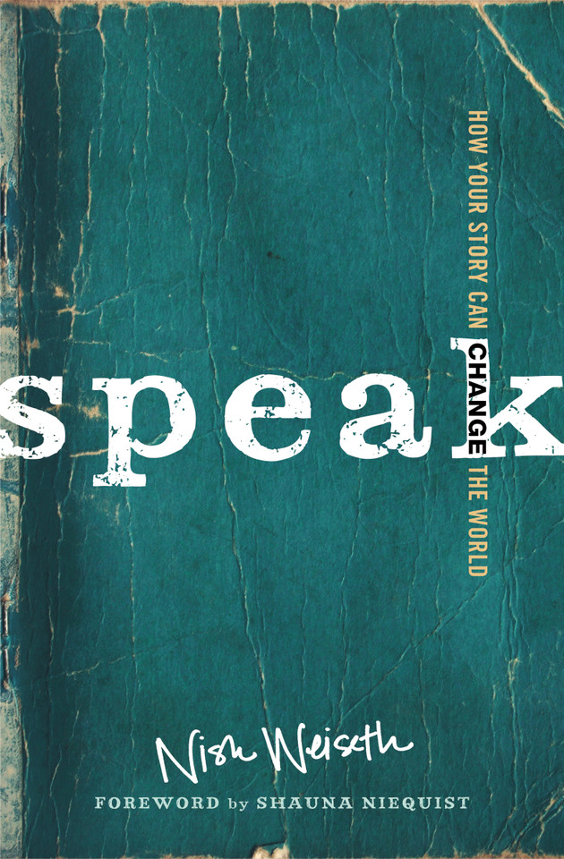 Speak: How Your Story Can Change the World book cover by Nish Weiseth