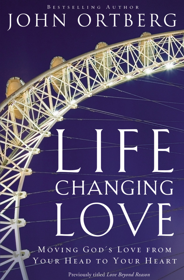 Life-Changing Love: Moving God's Love from Your Head to Your Heart book cover by Zondervan