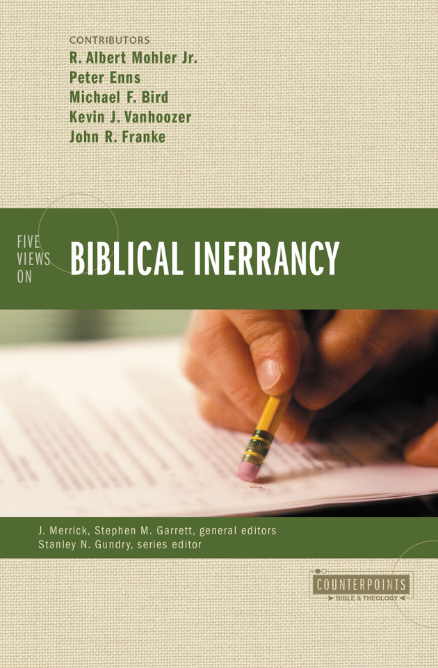 Five Views on Biblical Inerrancy (Counterpoints: Bible and Theology) book cover by R. Albert Mohler, Jr., Peter  E. Enns, Michael F. Bird, Kevin J. Vanhoozer, John R. Franke