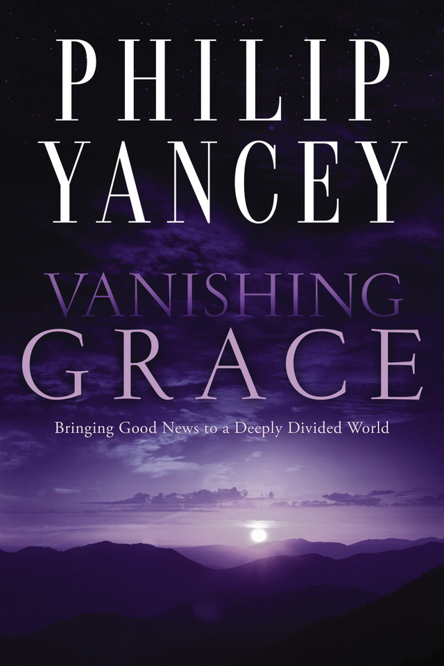 Vanishing Grace: Bringing Good News to a Deeply Divided World book cover by Philip Yancey