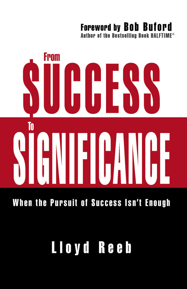 From Success to Significance: When the Pursuit of Success Isn’t Enough book cover by Lloyd Reeb