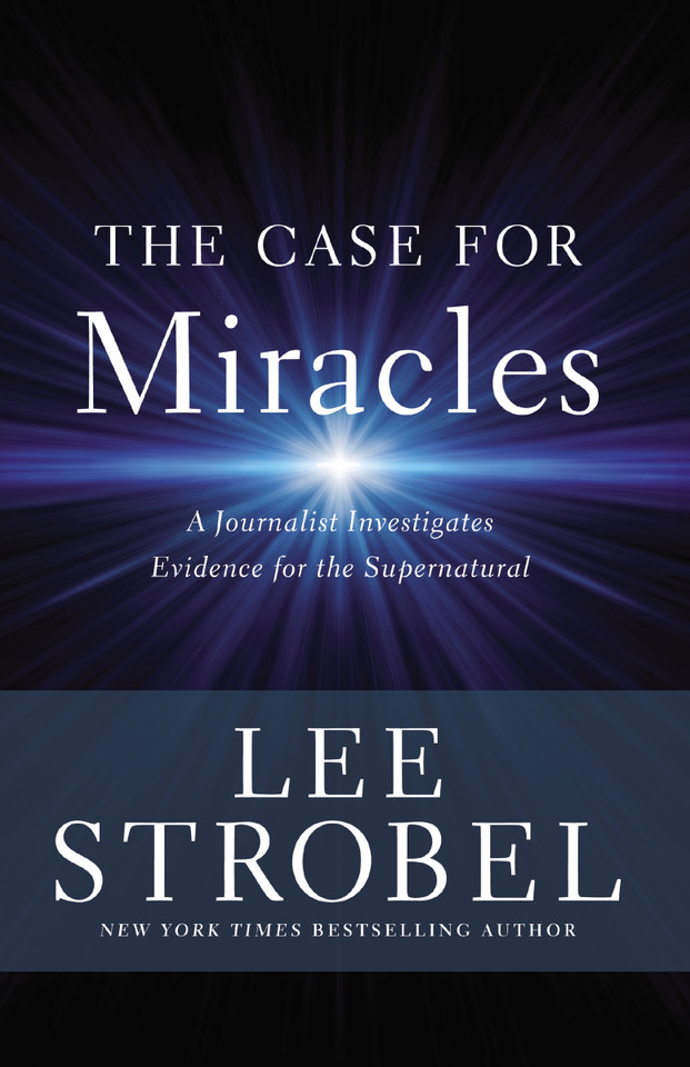 The Case for Miracles: A Journalist Investigates Evidence for the Supernatural book cover by Lee Strobel