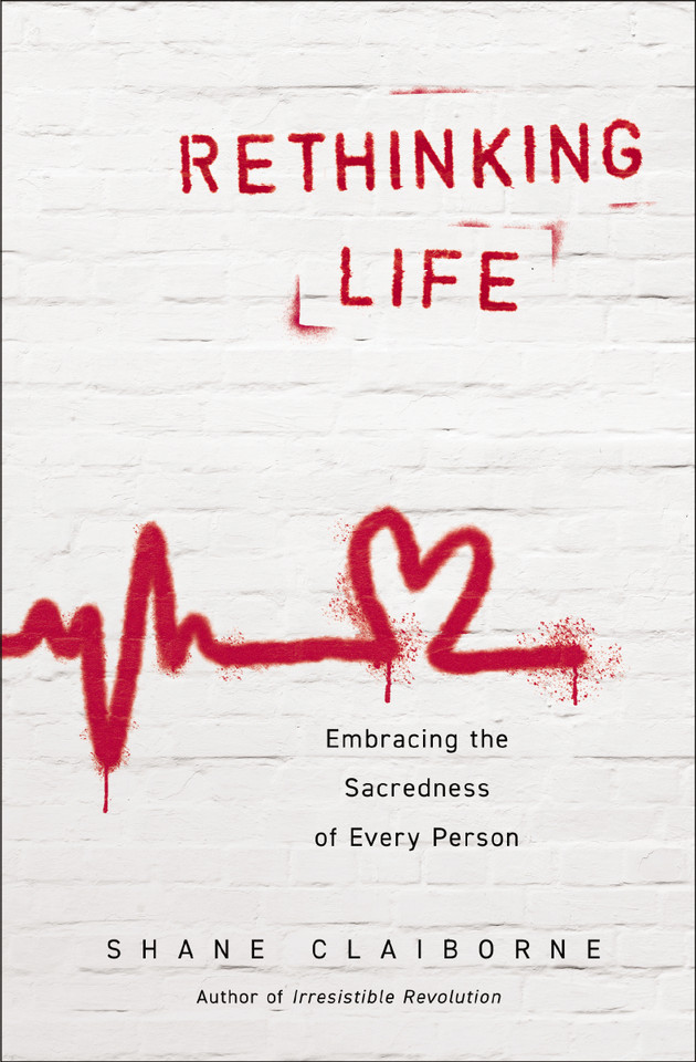Rethinking Life: Embracing the Sacredness of Every Person book cover by Shane Claiborne