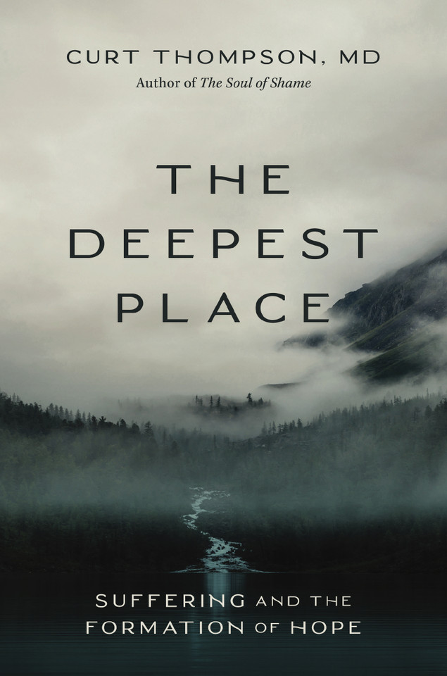 The Deepest Place: Suffering and the Formation of Hope book cover by Curt Thompson, MD