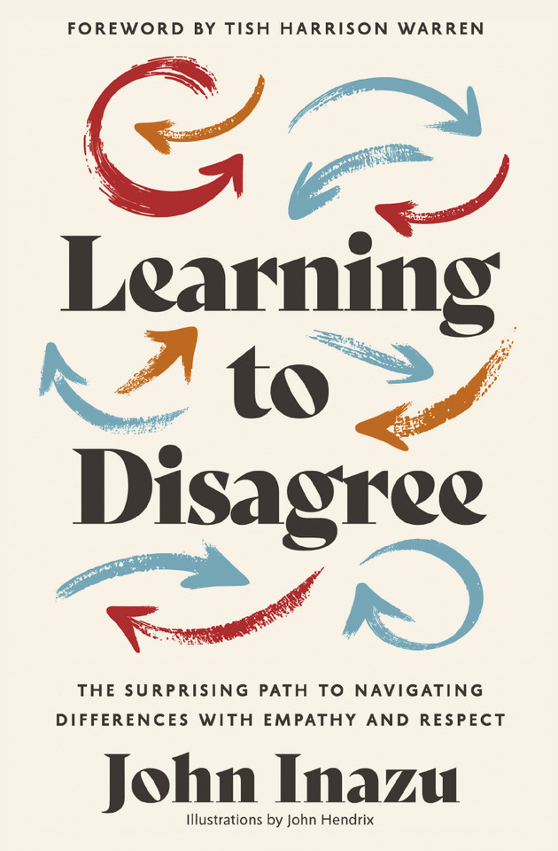 Learning to Disagree: The Surprising Path to Navigating Differences with Empathy and Respect book cover by John Inazu