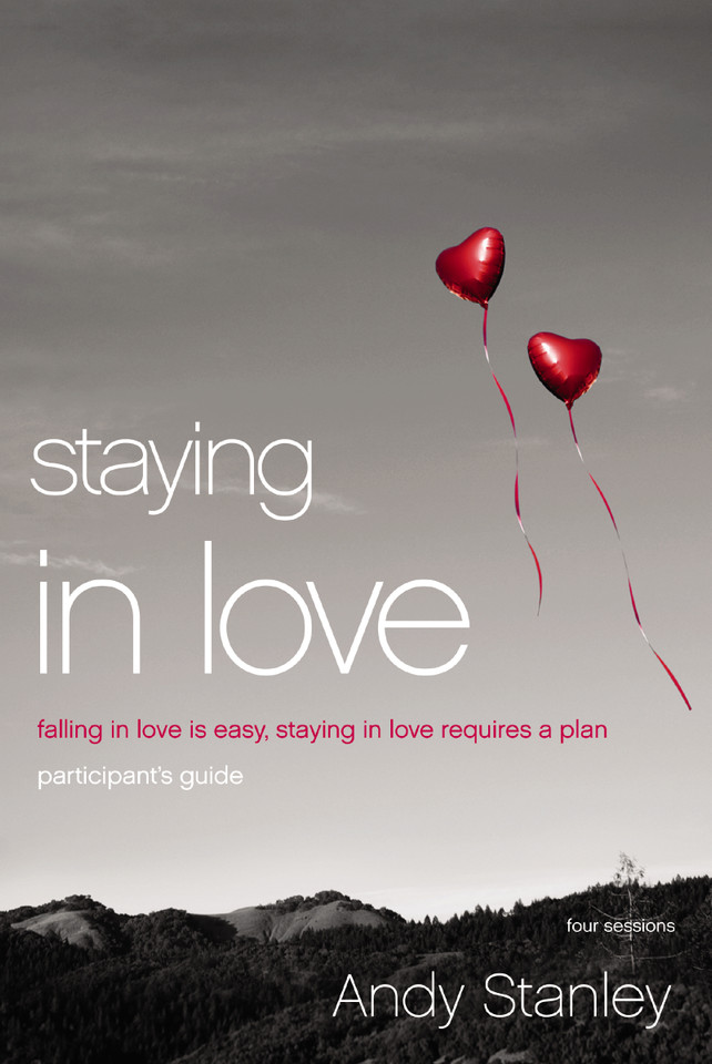 Staying in Love Bible Study Participant's Guide: Falling in Love Is Easy, Staying in Love Requires a Plan book cover by Andy Stanley