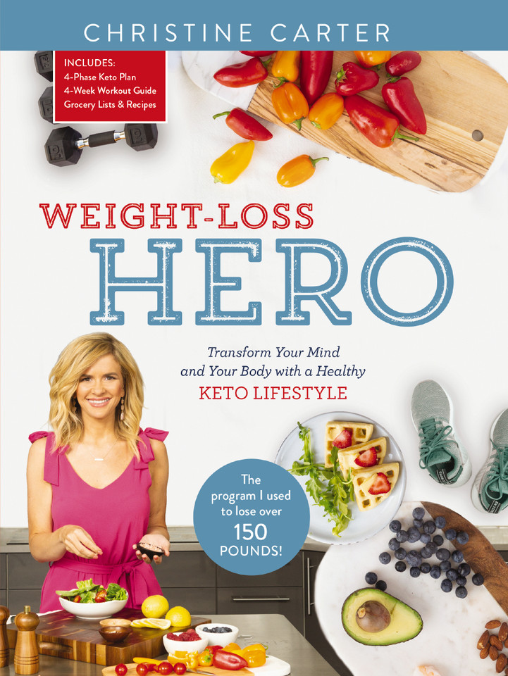 Weight-Loss Hero: Transform Your Mind and Your Body with a Healthy Keto Lifestyle book cover by Christine Carter