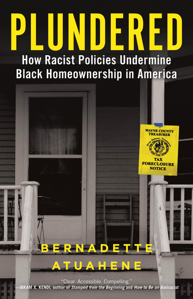 Plundered: How Racist Policies Undermine Black Homeownership in America book cover by Bernadette Atuahene