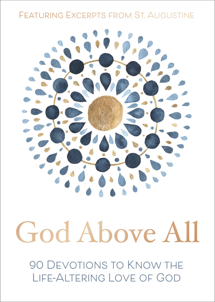 God Above All: 90 Devotions to Know the Life-Altering Love of God (A 90-Day Devotional) book cover by 