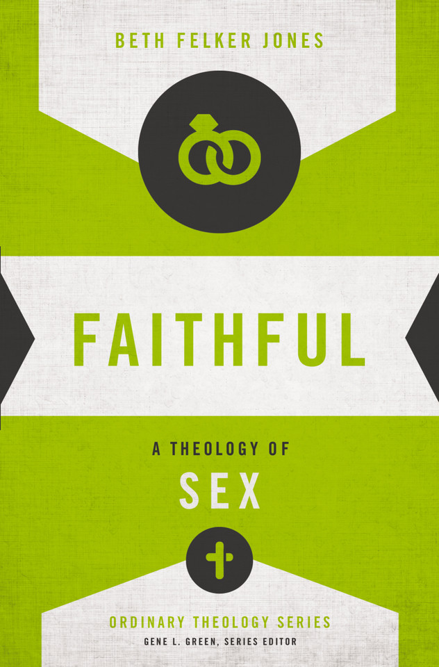 Faithful: A Theology of Sex (Ordinary Theology) book cover by Beth Felker Jones