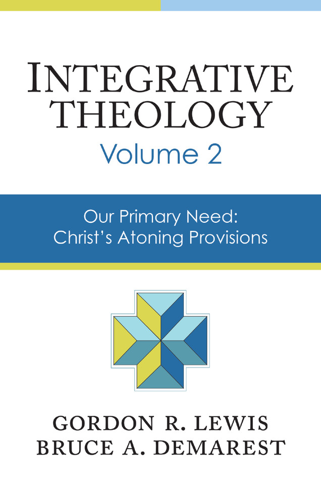Integrative Theology, Volume 2: Our Primary Need: Christ's Atoning Provisions book cover by Gordon R. Lewis, Bruce A. Demarest