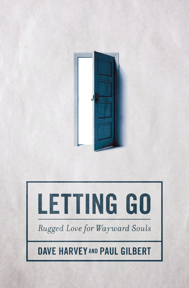 Letting Go: Rugged Love for Wayward Souls book cover by Dave Harvey, Paul Gilbert