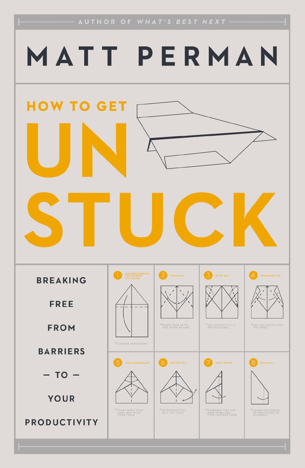 How to Get Unstuck: Breaking Free from Barriers to Your Productivity book cover by Matt Perman