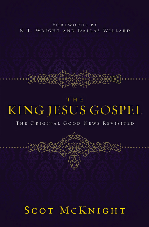 The King Jesus Gospel: The Original Good News Revisited book cover by Scot McKnight