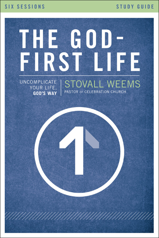 The God-First Life Study Guide: Uncomplicate Your Life, God's Way book cover by Stovall Weems