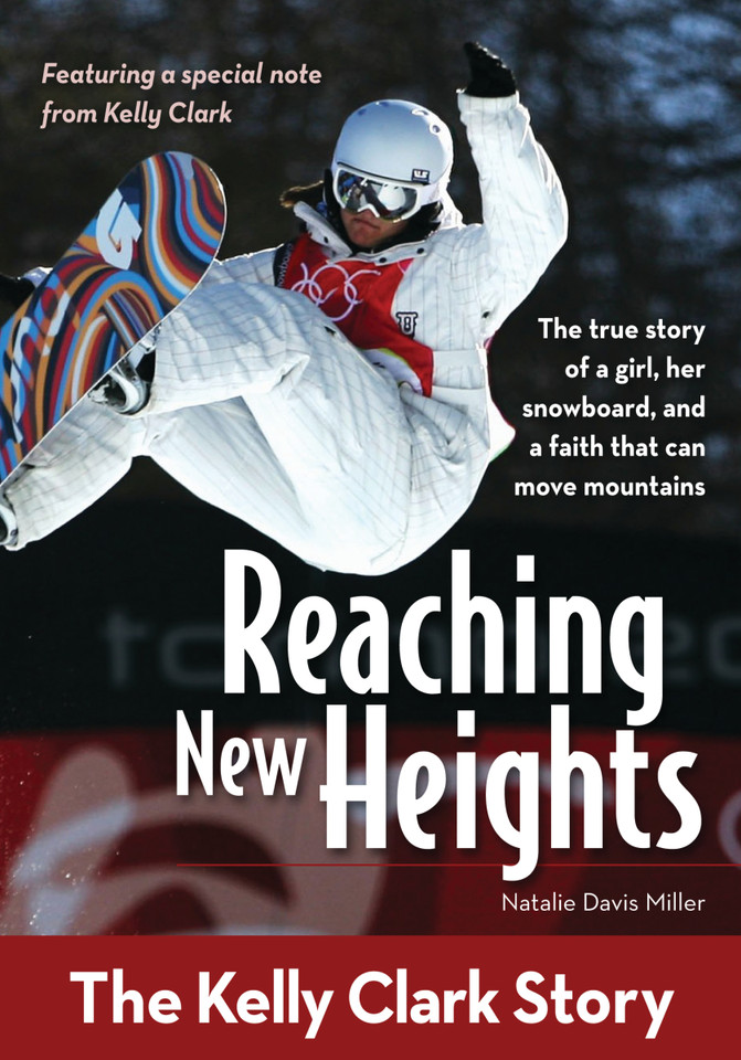 Reaching New Heights: The Kelly Clark Story (ZonderKidz Biography) book cover by Natalie Davis Miller