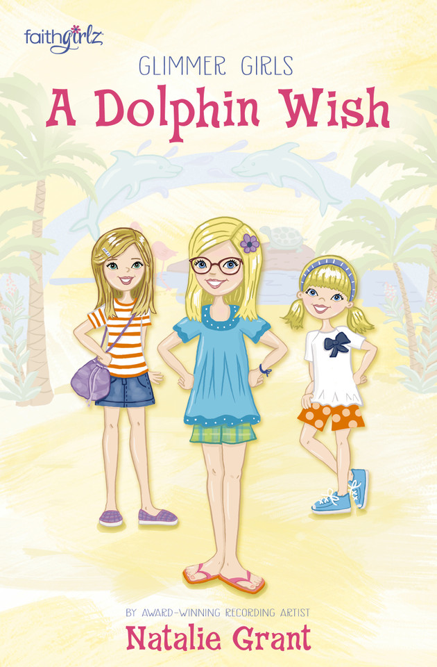 A Dolphin Wish (Faithgirlz / Glimmer Girls) book cover by Natalie Grant