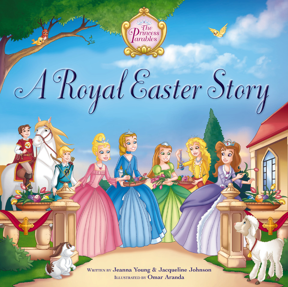 A Royal Easter Story (The Princess Parables) book cover by Jeanna Young, Jacqueline Kinney Johnson
