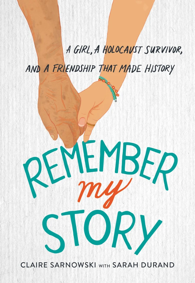 Remember My Story: A Girl, a Holocaust Survivor, and a Friendship That Made History book cover by Claire Sarnowski