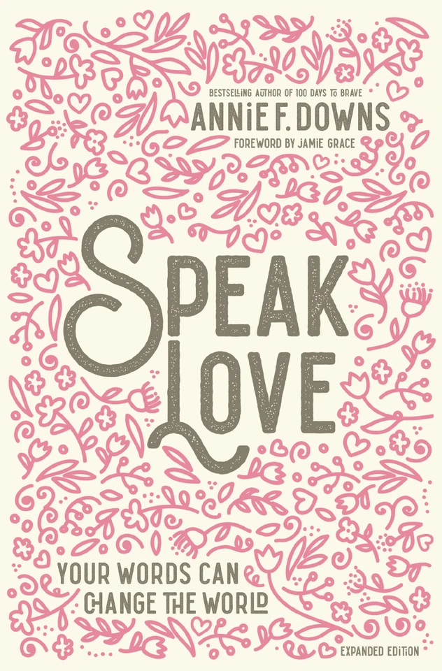 Speak Love: Your Words Can Change the World book cover by Annie F. Downs