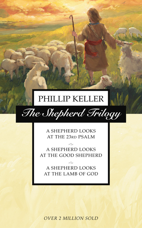 The Shepherd Trilogy: A Shepherd Looks at the 23rd Psalm, A Shepherd Looks at the Good Shepherd, A Shepherd Looks at the Lamb of God book cover by W. Phillip Keller