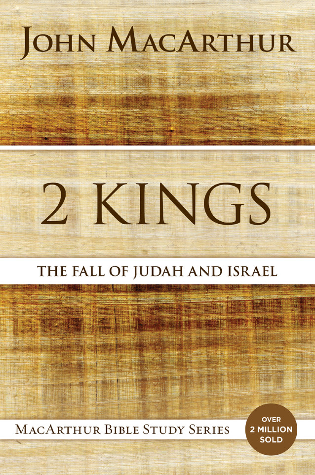 2 Kings: The Fall of Judah and Israel (MacArthur Bible Studies) book cover by John F. MacArthur