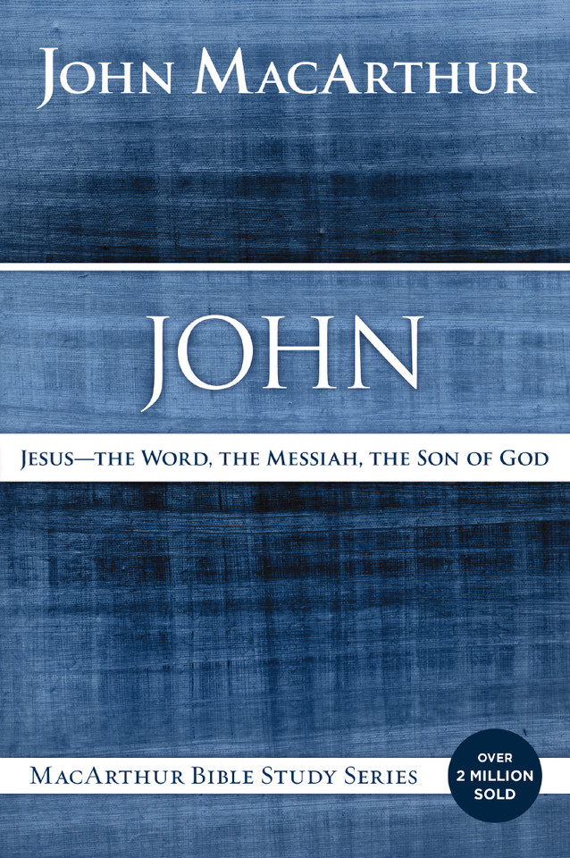 John: Jesus - The Word, the Messiah, the Son of God (MacArthur Bible Studies) book cover by John F. MacArthur