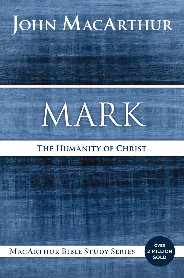Mark: The Humanity of Christ (MacArthur Bible Studies) book cover by John F. MacArthur
