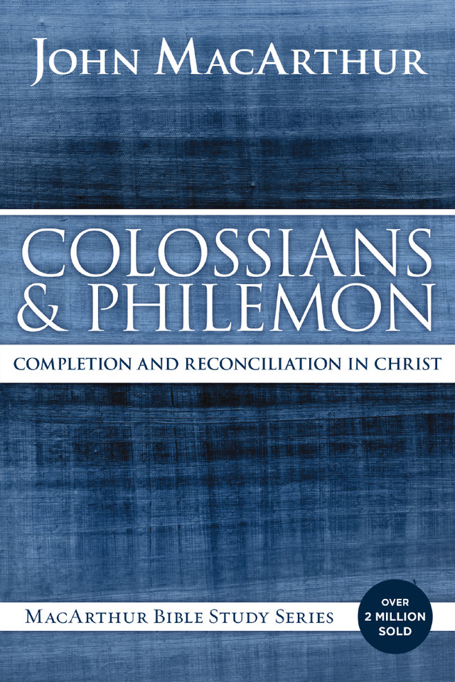 Colossians and Philemon: Completion and Reconciliation in Christ (MacArthur Bible Studies) book cover by John F. MacArthur