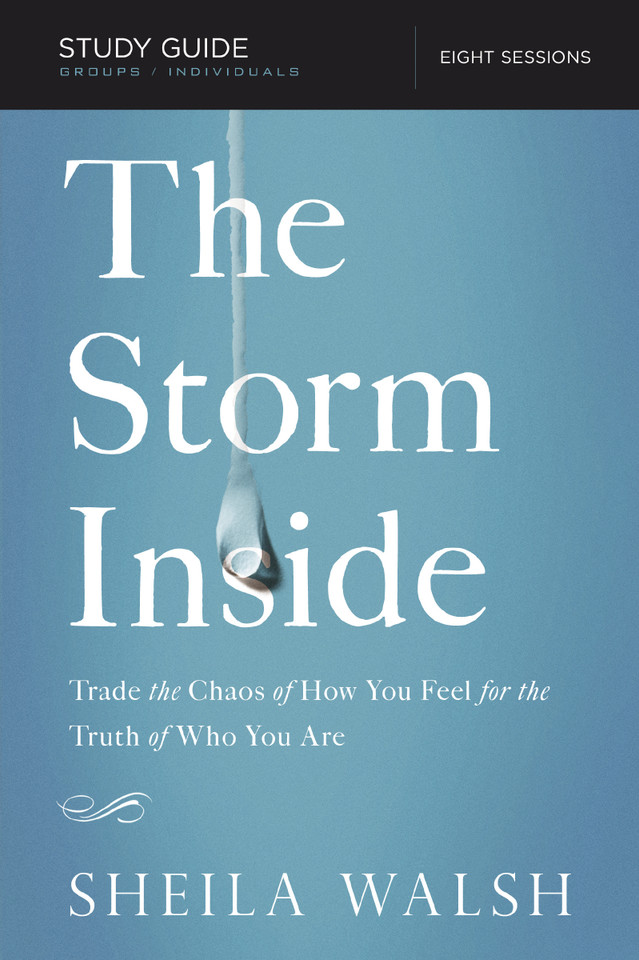 The Storm Inside Bible Study Guide: Trade the Chaos of How You Feel for the Truth of Who You Are book cover by Sheila Walsh