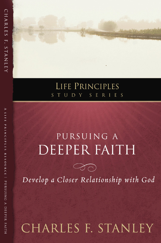 Pursuing a Deeper Faith: Develop a Closer Relationship with God (Life Principles Study Series) book cover by Charles F. Stanley