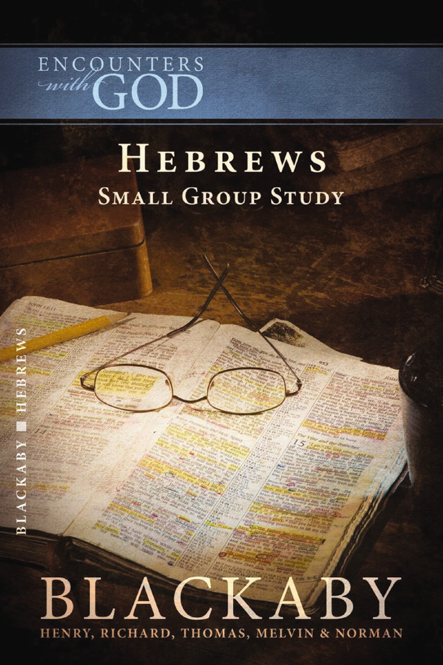 Hebrews: A Blackaby Bible Study Series (Encounters with God) book cover by Henry Blackaby, Richard Blackaby, Tom Blackaby, Melvin Blackaby, Norman Blackaby